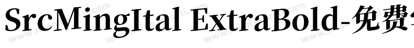 SrcMingItal ExtraBold字体转换